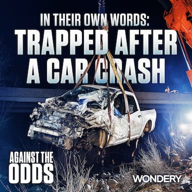 In Their Own Words: Trapped After a Car Crash | 1