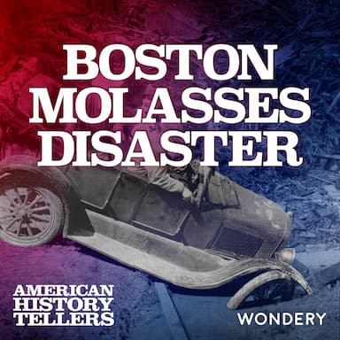 Encore: Boston Molasses Disaster | A Deadly Deluge | 1