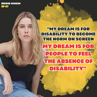Bridie McKim (Actor with Cerebral Palsy) | #87