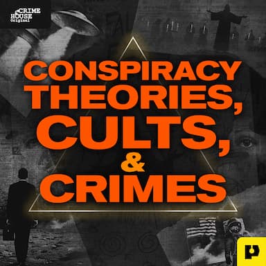 New Podcast: Conspiracy Theories, Cults, & Crimes