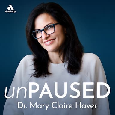 Introducing unPAUSED with Dr. Mary Claire Haver