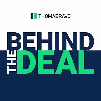 Welcome To Thoma Bravo’s Behind the Deal